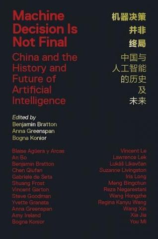 Machine Decision Is Not Final: China and the History and Future of Artificial Intelligence