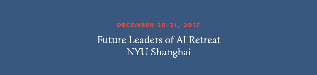 Future Leaders of AI Retreat (FLAIR), NYU Shanghai