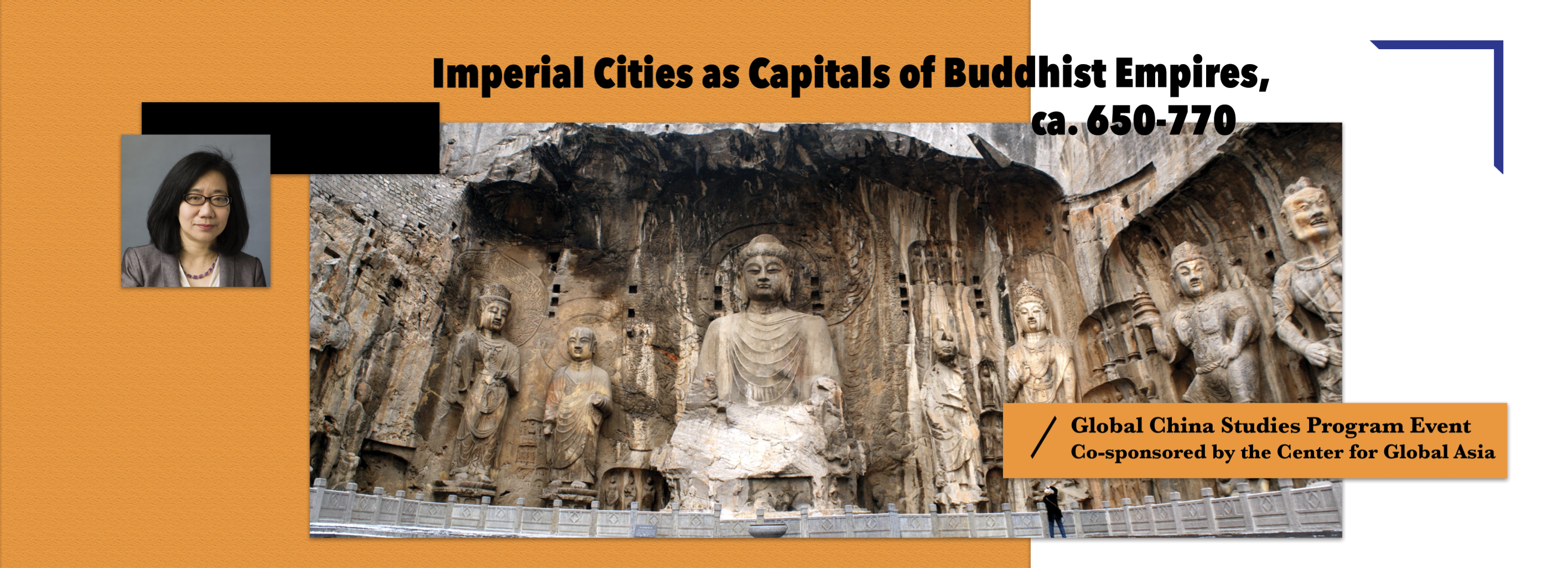 Imperial Cities as Capitals of Buddhist Empires, ca. 650-770 | GCS & CGA Event | Dorothy C. Wong