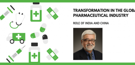 Transformation in the Global Pharmaceutical Industry – Role of India and China | Falguni Sen