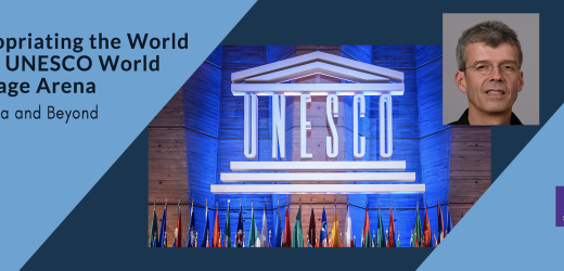 Appropriating the World in the UNESCO World Heritage Arena: East Asia and Beyond