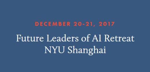 Future Leaders of AI Retreat (FLAIR), NYU Shanghai